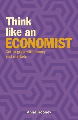 Think Like an Economist - Anne Rooney