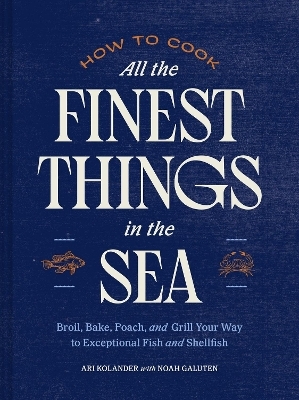 How to Cook the Finest Things in the Sea - Ari Kolender, Noah Galuten