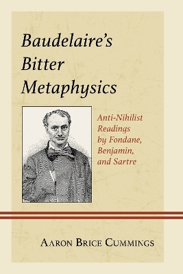 Baudelaire's Bitter Metaphysics - Aaron Brice Cummings