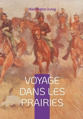 Voyage dans les prairies - Washington Irving