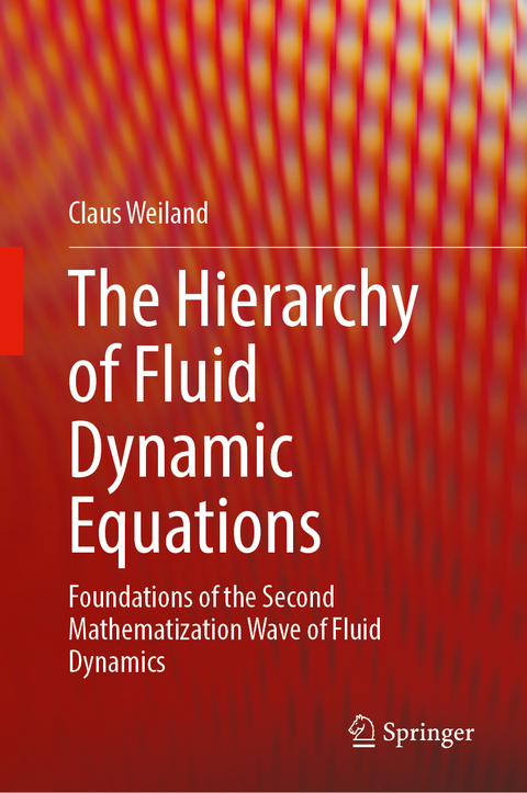 The Hierarchy of Fluid Dynamic Equations - Claus Weiland