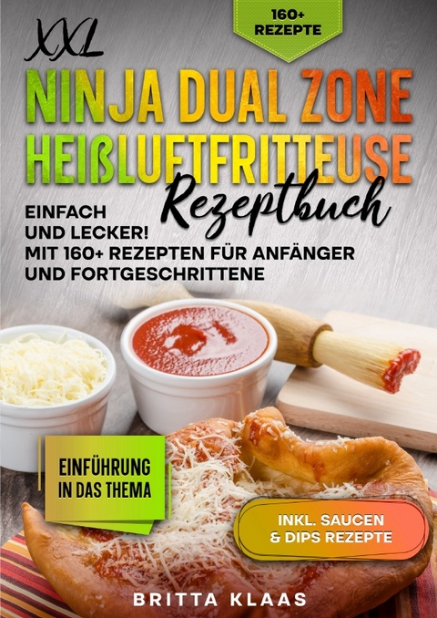 XXL Ninja Dual Zone Heißluftfritteuse Rezeptbuch - Britta Klaas