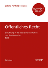 Öffentliches Recht Einführung in die Rechtswissenschaften und ihre Methoden: Teil I - Bettina Perthold-Stoitzner