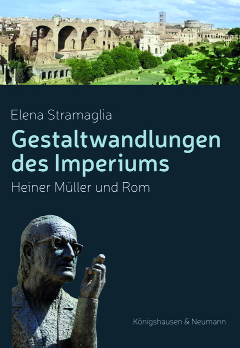 Gestaltwandlungen des Imperiums - Elena Stramaglia