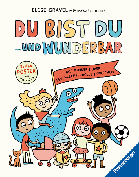 Du bist du ... und wunderbar. Mit Kindern über Geschlechterrollen sprechen - Kindersachbuch ab 4 Jahre - Sachcomic - Mykaell Blais