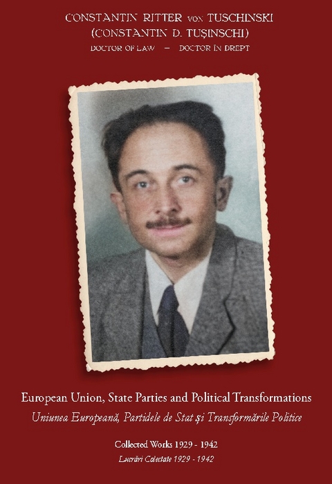 European Union, State Parties and Political Transformations - Collected Works 1929 - 1942 - Constantin Ritter von Tuschinski, Constantin D. Tusinschi