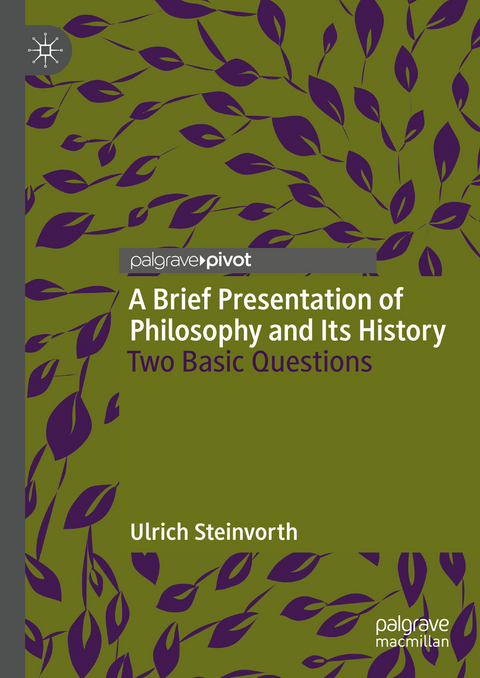 A Brief Presentation of Philosophy and Its History - Ulrich Steinvorth