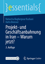 Projekt- und Geschäftsanbahnung in Iran – Warum jetzt? - Bagherpour Kashani, Natascha; Brenner, Hatto