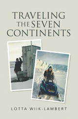 Traveling the Seven Continents - Lotta Wiik-Lambert