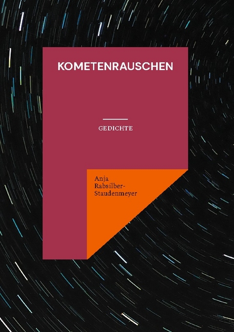 Kometenrauschen - Anja Rabsilber-Staudenmeyer