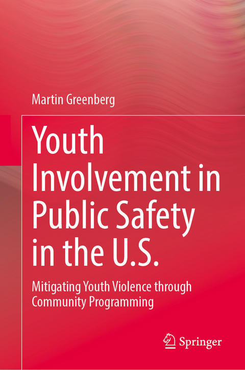 Youth Involvement in Public Safety in the United States - Martin Greenberg