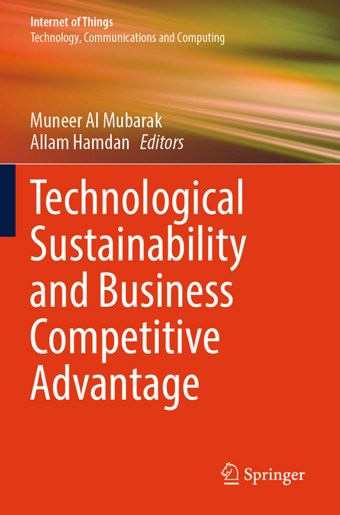 Technological Sustainability and Business Competitive Advantage - 