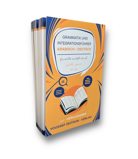 Grammatik - und Integrationsführer Arabisch - Deutsch A1-A2 - Zeitoun Youssef