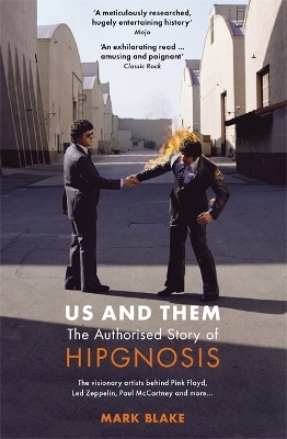 Us and Them: The Authorised Story of Hipgnosis - Mark Blake