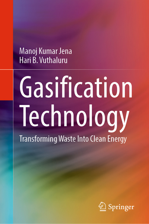 Gasification Technology - MANOJ KUMAR JENA, Hari B. Vuthaluru