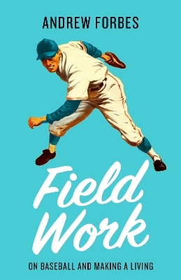 Field Work - Andrew Forbes