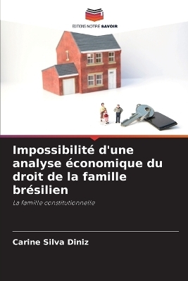 Impossibilité d'une analyse économique du droit de la famille brésilien - Carine Silva Diniz