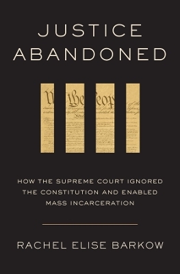 Justice Abandoned - Rachel Elise Barkow