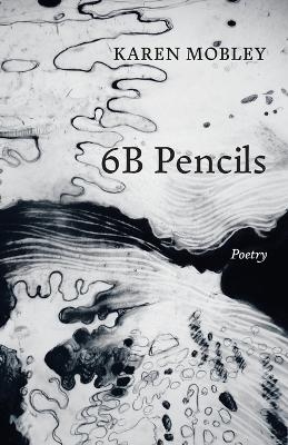 6B Pencils - Karen Mobley