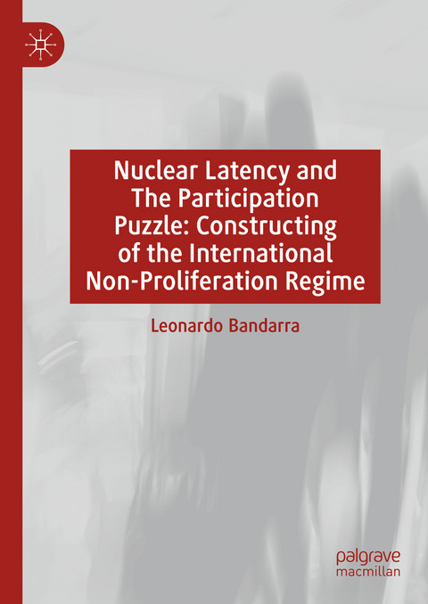 Constructing the Nuclear Non-Proliferation Regime: The Participation Puzzle - Leonardo Bandarra