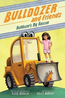 Bulldozer's Big Rescue - Elise Broach