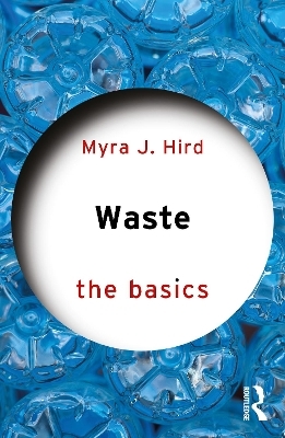 Waste: The Basics - Myra J. Hird