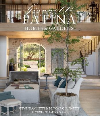 Patina Homes & Gardens - Steve Gianetti, Brooke Giannetti