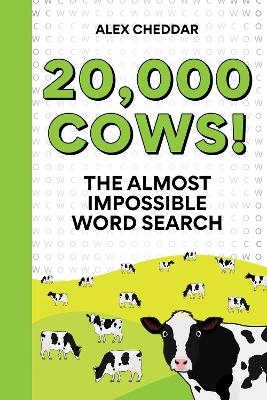 20,000 Cows! - Alex Cheddar