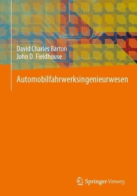 Automobilfahrwerksingenieurwesen - David Charles Barton, John D. Fieldhouse