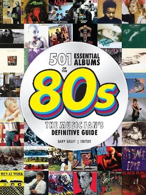 501 Essential Albums of the '80s - Gary Graff