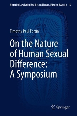 On the Nature of Human Sexual Difference: A Symposium - Timothy Paul Fortin