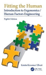 Fitting the Human: Introduction to Ergonomics/Human Factors Engineering, Eighth Edition - Kroemer Elbert, Katrin