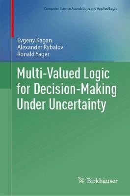 Multi-Valued Logic for Decision-Making Under Uncertainty - Evgeny Kagan, Alexander Rybalov, Ronald Yager