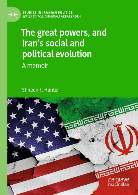 The Great Powers, and Iran's Social and Political Evolution - Shireen T. Hunter