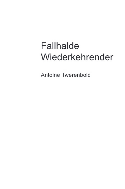 Fallhalde Wiederkehrender - Antoine Twerenbold