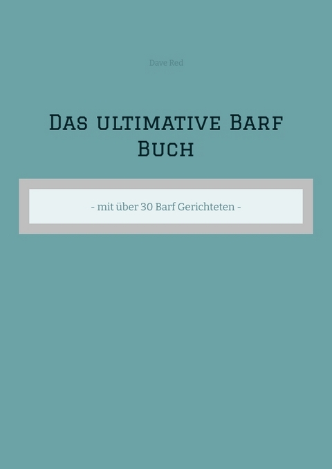 Das ultimative Barf Buch - Dave Red