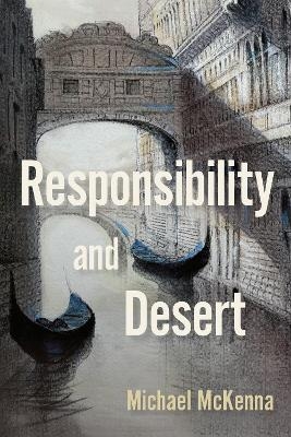 Responsibility and Desert - Michael McKenna