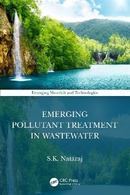 Emerging Pollutant Treatment in Wastewater - S.K. Nataraj