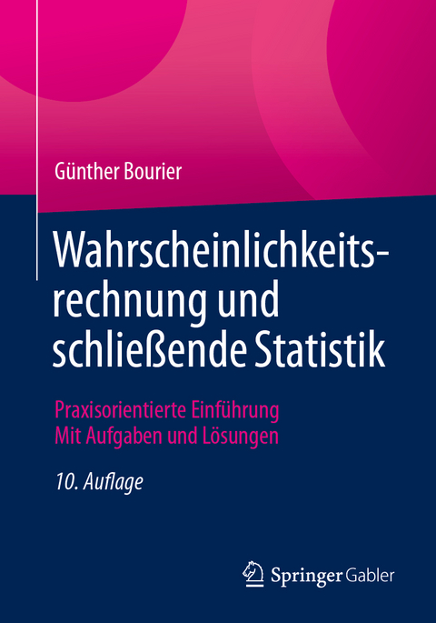 Wahrscheinlichkeitsrechnung und schließende Statistik - Günther Bourier