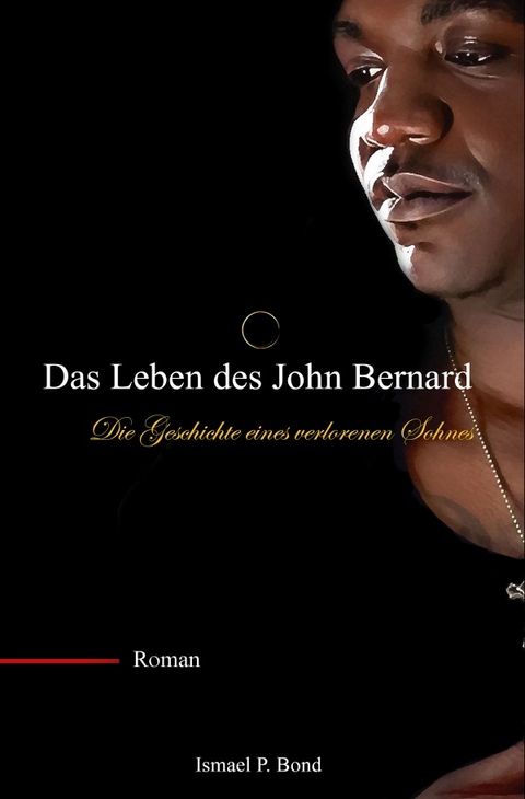 Das Leben des John Bernard - Ismael P. Bond