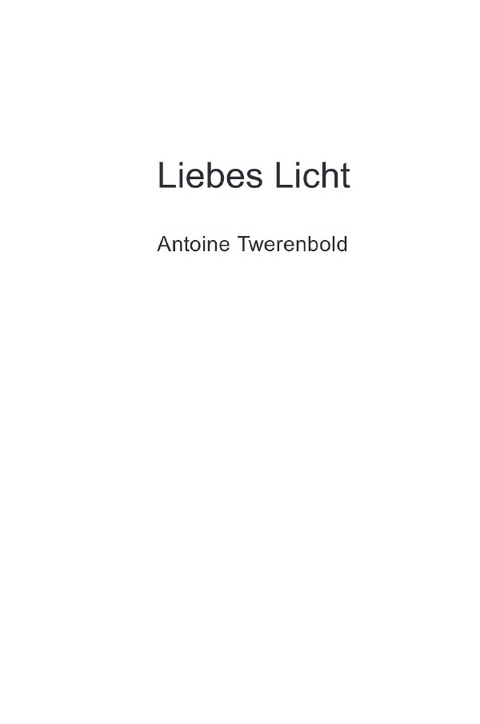 Liebes Licht - Antoine Twerenbold