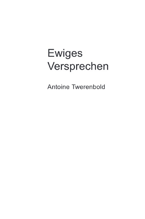 Ewiges Versprechen - Antoine Twerenbold