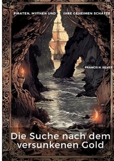 Die Suche nach dem versunkenen Gold - Francis H. Silver