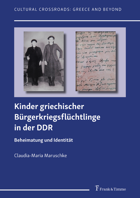 Kinder griechischer Bürgerkriegsflüchtlinge in der DDR - Claudia-Maria Maruschke