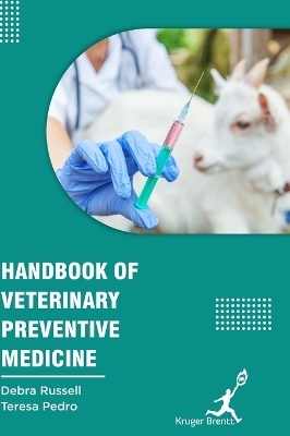 Handbook of Veterinary Preventive Medicine - Debra Russell, Teresa Pedro