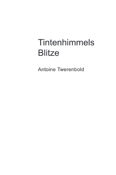 Tintenhimmels Blitze - Antoine Twerenbold