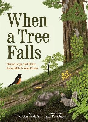 When a Tree Falls - Kirsten Pendreigh