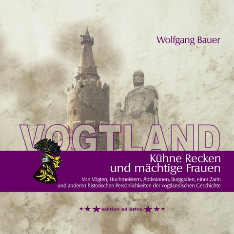 Kühne Recken und mächtige Frauen - Wolfgang Bauer