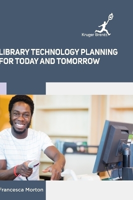 Library Technology Planning for Today and Tomorrow - Francesca Morton