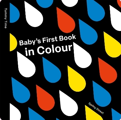 Spring Street Tummy Time: Baby's First Book in Colour -  Boxer Books